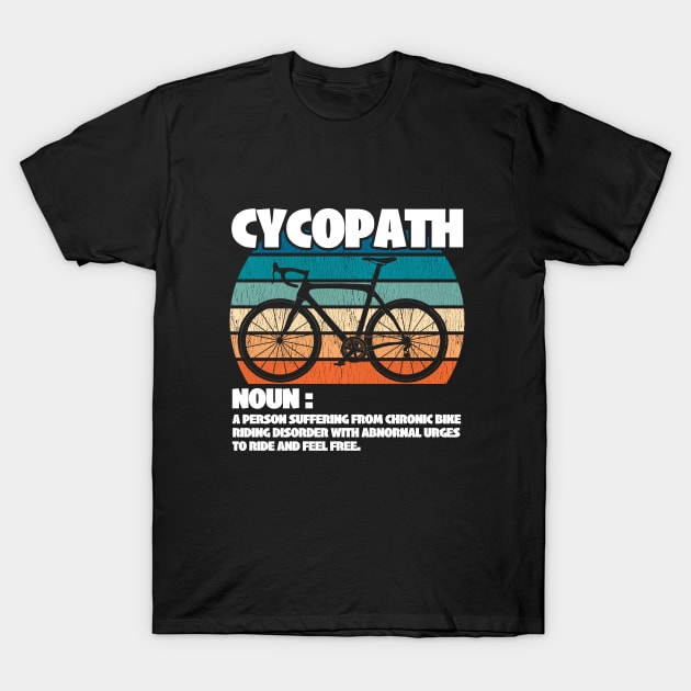 Cyclist - Cycling Cycopath T-Shirt by Kudostees